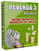 Revenda 5 reais (Receba Infinitos depósitos de 5 reias)